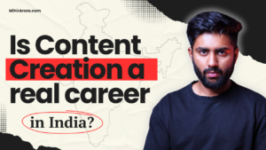 Is Content Creation a Real Career in India? 7 Honest Lessons From My Journey